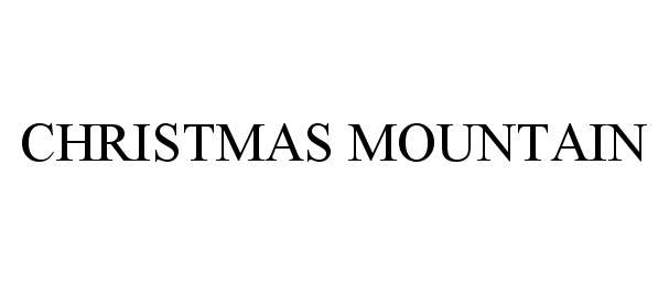 Trademark Logo CHRISTMAS MOUNTAIN