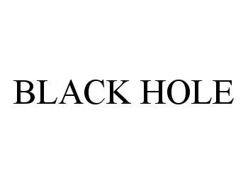 Trademark Logo BLACK HOLE