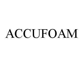 Trademark Logo ACCUFOAM