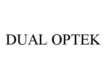 Trademark Logo DUAL OPTEK