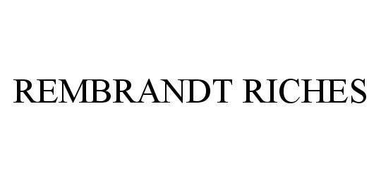 Trademark Logo REMBRANDT RICHES