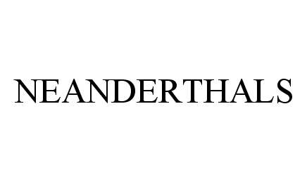 Trademark Logo NEANDERTHALS