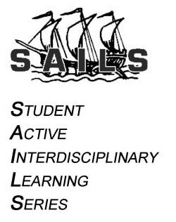  SAILS STUDENTS ACTIVE INTERDISCIPLINARYLEARNING SERIES