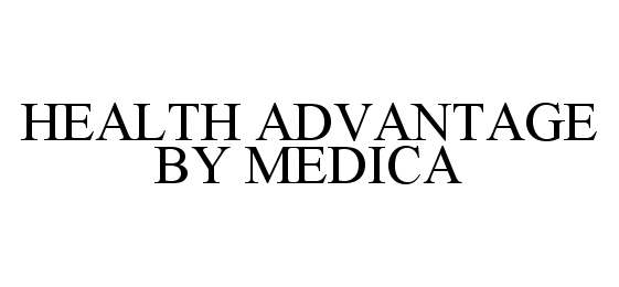 Trademark Logo HEALTH ADVANTAGE BY MEDICA