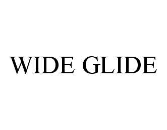 Trademark Logo WIDE GLIDE