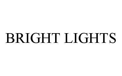BRIGHT LIGHTS