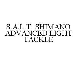  S.A.L.T. SHIMANO ADVANCED LIGHT TACKLE
