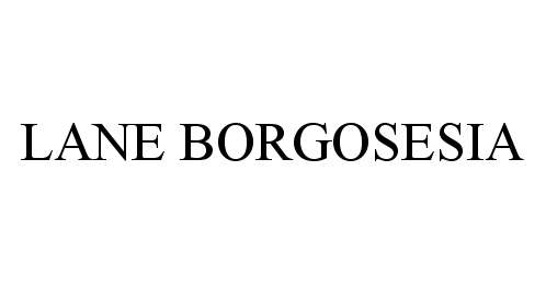 Trademark Logo LANE BORGOSESIA