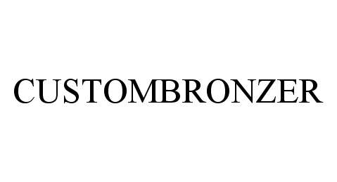 Trademark Logo CUSTOMBRONZER
