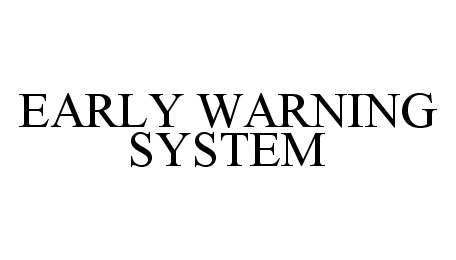 Trademark Logo EARLY WARNING SYSTEM