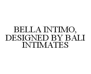  BELLA INTIMO, DESIGNED BY BALI INTIMATES