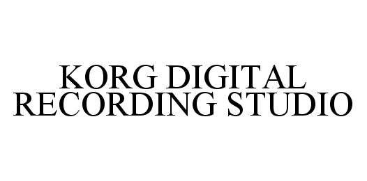 Trademark Logo KORG DIGITAL RECORDING STUDIO