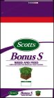  SCOTTS BONUS S WEED AND FEED LAWN FERTILIZER AND BROADLEAF WEED CONTROL TIMING: