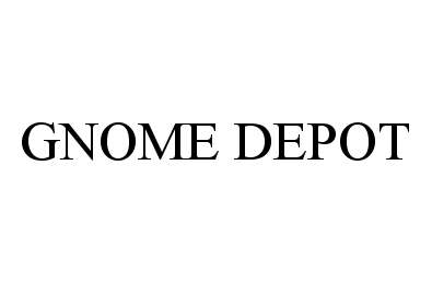  GNOME DEPOT