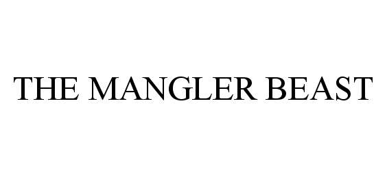 Trademark Logo THE MANGLER BEAST