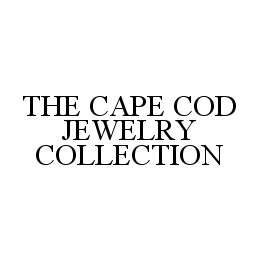 Trademark Logo THE CAPE COD JEWELRY COLLECTION