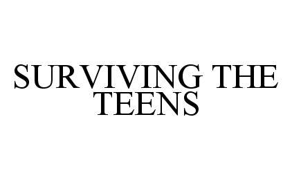  SURVIVING THE TEENS