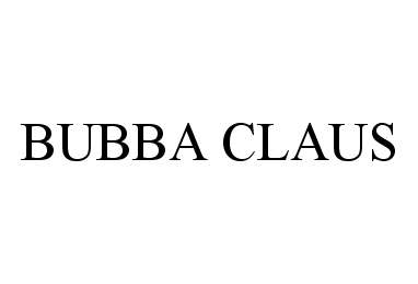 Trademark Logo BUBBA CLAUS
