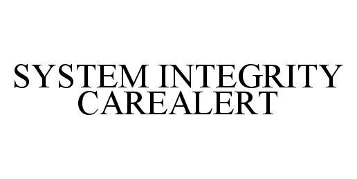 Trademark Logo SYSTEM INTEGRITY CAREALERT