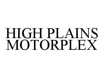 Trademark Logo HIGH PLAINS MOTORPLEX