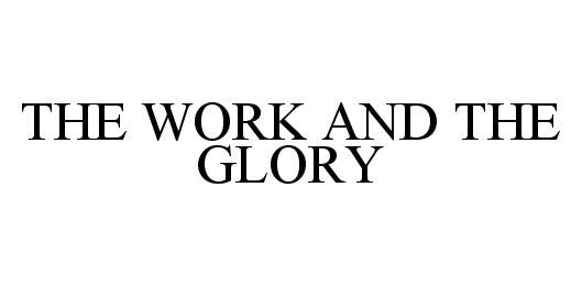  THE WORK AND THE GLORY