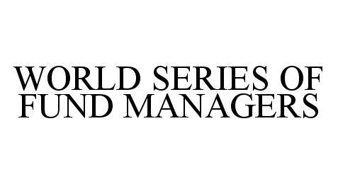  WORLD SERIES OF FUND MANAGERS