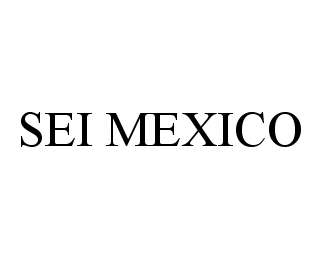 Trademark Logo SEI MEXICO