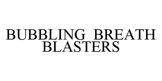  BUBBLING BREATH BLASTERS