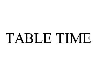 TABLE TIME