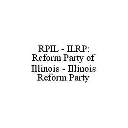  RPIL - ILRP: REFORM PARTY OF ILLINOIS - ILLINOIS REFORM PARTY