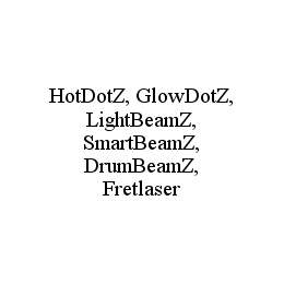  HOTDOTZ, GLOWDOTZ, LIGHTBEAMZ, SMARTBEAMZ, DRUMBEAMZ, FRETLASER