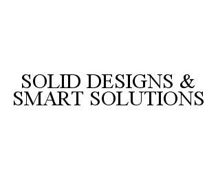  SOLID DESIGNS &amp; SMART SOLUTIONS