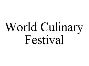 Trademark Logo WORLD CULINARY FESTIVAL