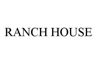 Trademark Logo RANCH HOUSE