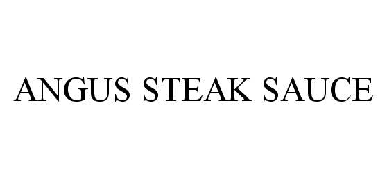 Trademark Logo ANGUS STEAK SAUCE