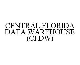  CENTRAL FLORIDA DATA WAREHOUSE (CFDW)