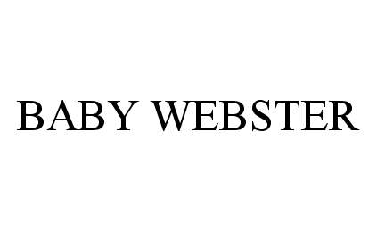 Trademark Logo BABY WEBSTER