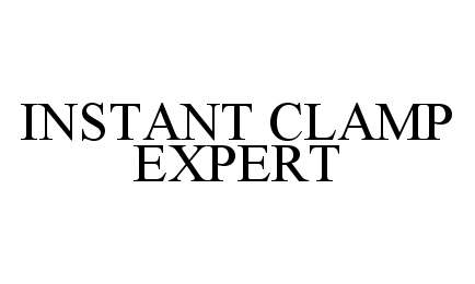 Trademark Logo INSTANT CLAMP EXPERT