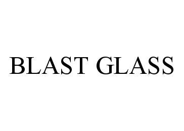  BLAST GLASS