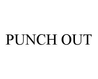 Trademark Logo PUNCH OUT