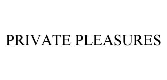 Trademark Logo PRIVATE PLEASURES