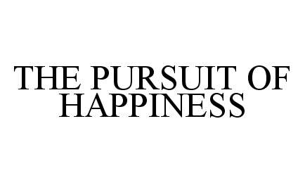 THE PURSUIT OF HAPPINESS