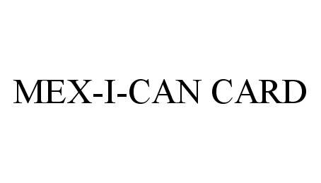  MEX-I-CAN CARD