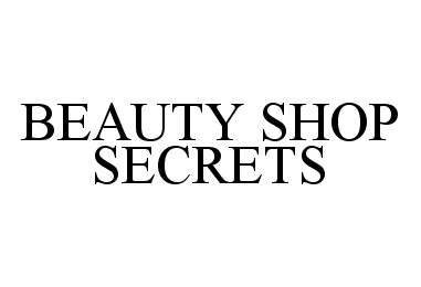 Trademark Logo BEAUTY SHOP SECRETS
