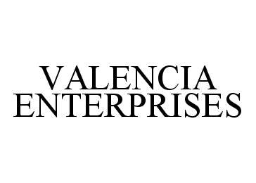 Trademark Logo VALENCIA ENTERPRISES