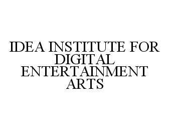  IDEA INSTITUTE FOR DIGITAL ENTERTAINMENT ARTS