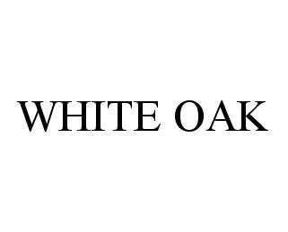 WHITE OAK