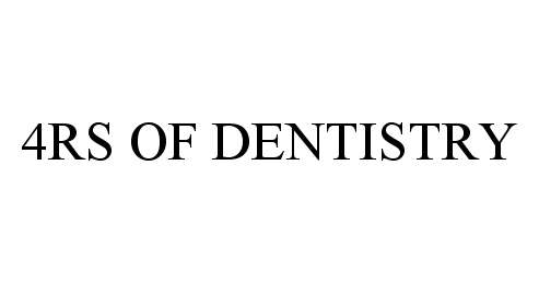  4RS OF DENTISTRY