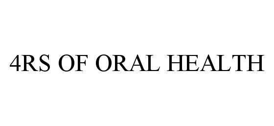  4RS OF ORAL HEALTH