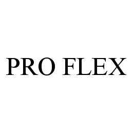 Trademark Logo PRO FLEX